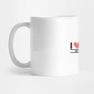 i love you get away from me Mug